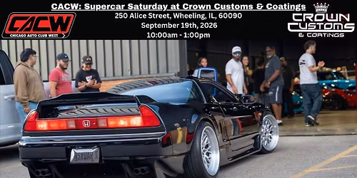 CACW: Supercar Saturday at Crown Customs & Coatings September 19th