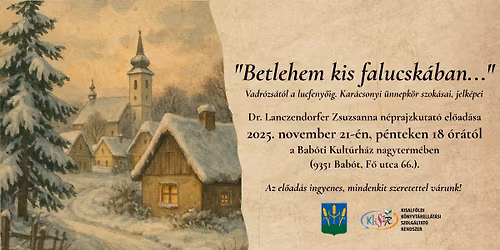 "Betlehem kis falucsk\u00e1ban..." - Dr. Lanczendorfer Zsuzsanna kar\u00e1csonyi el\u0151ad\u00e1sa