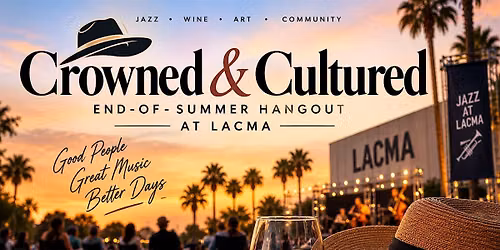 Crowned & Cultured: End-of-Summer Hangout at LACMA