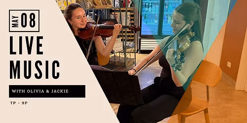 Live Music w\/Violinists Olivia & Jackie