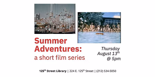*FREE 16MM SCREENING* Summer Adventures: A Short Film Series