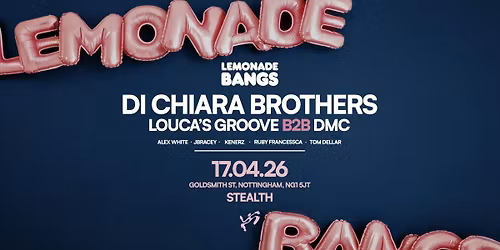 Lemonade Bangs presents: Di Chiara Brothers + Louca's Groove &amp; DMC 