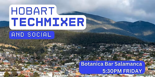 Hobart Tech Mixer and Social (Tech \/ AI \/ Data \/ IT) \u2728