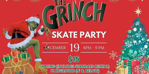 \ud83c\udf84\ud83d\udc9a GRINCH SKATE PARTY\ud83d\udc9a\ud83c\udf84