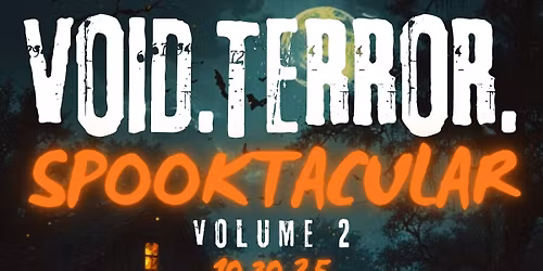 VOID.TERROR.SPOOKTACULAR. - Volume 2, Haunted Bayou Edition