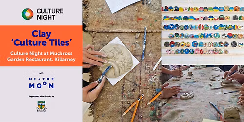 Culture Night at Muckross: Clay Culture Tiles with Me and The Moon