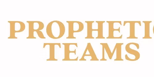 Prophetic Teams