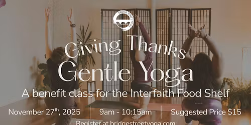 Giving Thanks: A Gentle Yoga Benefit Class for the Interfaith Food Shelf