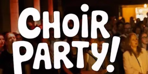 Choir Party by Candlelight: The One Night Choir For Everybody!