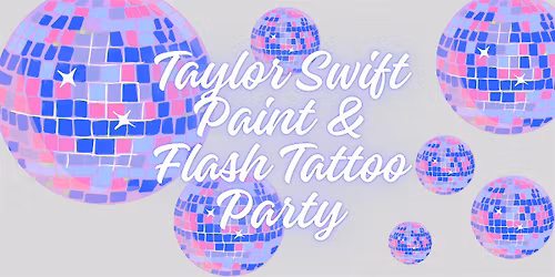 Taylor Swift Paint and Flash Tattoo Party!