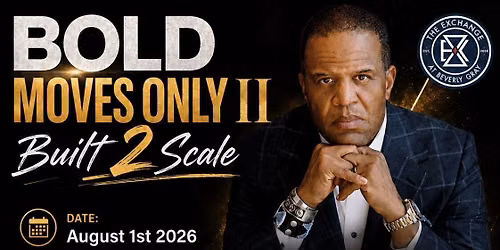 BOLD MOVES ONLY II