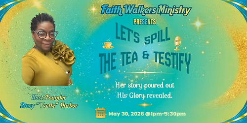 Let's Spill The Tea & Testify