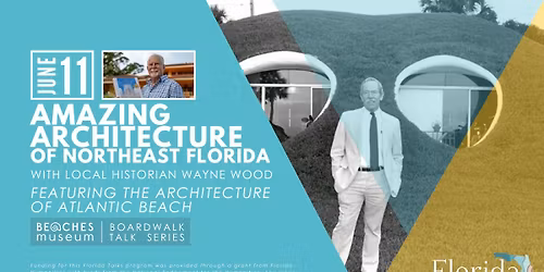 Boardwalk Talk: The Amazing Architecture of Northeast Florida - Featuring Atlantic Beach!