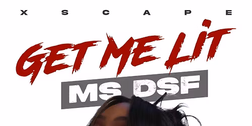 MS DSF IN MANCHESTER - GET ME LIT