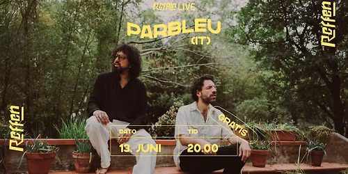 REFFEN LIVE: PARBLEU (IT)