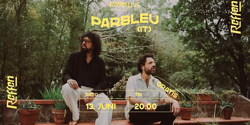 REFFEN LIVE: PARBLEU (IT)
