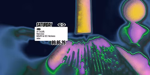Fuse presents: X CLUB. & Narciss