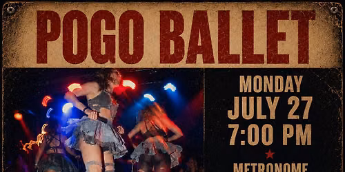 Pogo Ballet - Mondays@MetroNOME - FREE!