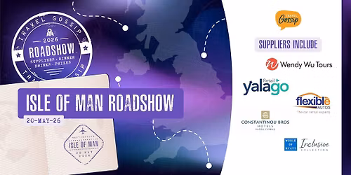 Travel Gossip Roadshow - Isle of Man - Wednesday 20th May