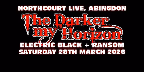 The Darker my Horizon + Electric Black + Ransom at The Northcourt Live, Abingdon