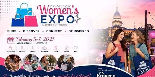 Mid-Michigan Women\u2019s Expo 2027 | Lansing, MI