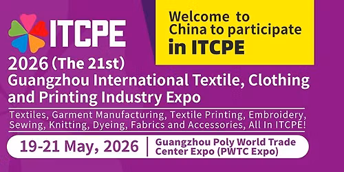  Guangzhou International Textile, Clothing and Printing Industry Expo 