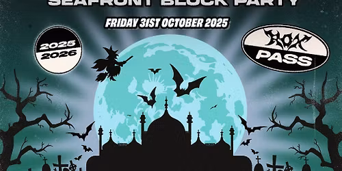 Halloween Seafront Block Party 31.10.25 \/ 3 Venues One Ticket