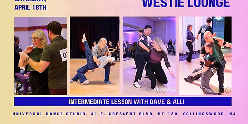 WESTIE LOUNGE SAT APR 18 - TRUE Intermediate Lesson with Dave Mu & Alli Brown. DJs Rob & Trevyn.