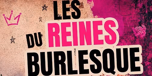 LES REINES DU BURLESQUE | Effeuillage - Cabaret Burlesque