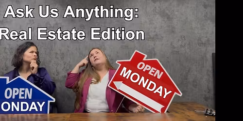 Ask Us Anything: Real Estate Edition