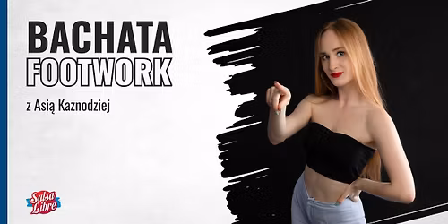 \ud83d\udd25 Bachata Footwork Solo Unisex \u2013 Open Level - crash course z Asi\u0105 23.05