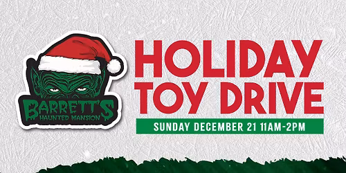 Barrett's Haunted Mansion Holiday Toy Drive