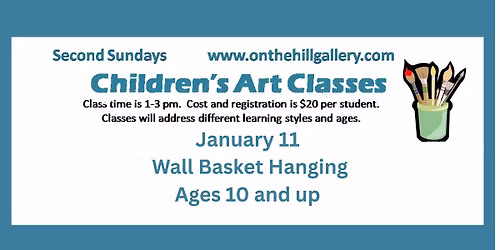 Second Sundays Children's Art Classes- Wall Basket Hanging