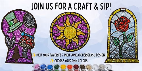 Craft & Sip - Glass Suncatcher Workshop - at Billy Birch!