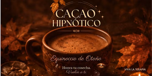 Cacao Hipn\u00f3tico \u00b7 Equinoccio de Oto\u00f1o