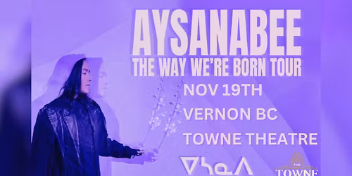 Aysanabee: The Way We're Born Tour