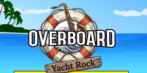 Overboard @ Campy's