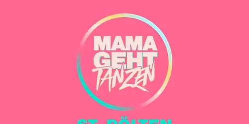 MAMAGEHTTANZEN in St. P\u00f6lten