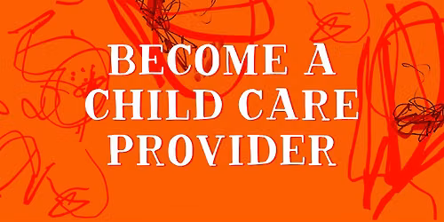 Family Child Care Orientation and Info Session- July 2026