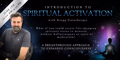 Introduction to Spiritual Activation with Gregg Unterberger