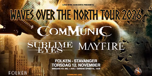 Communic + Sublime Eyes + Mayfire | Folken, Stavanger | Pres. av Live Wire Concerts