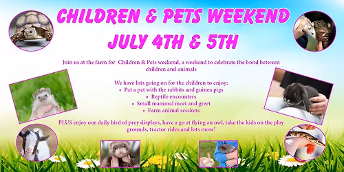 Children & Pets Weekend