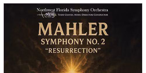 Pensacola Symphony Orchestra - Mahler Symphony No. 2, Resurrection at Saenger Theatre-FL