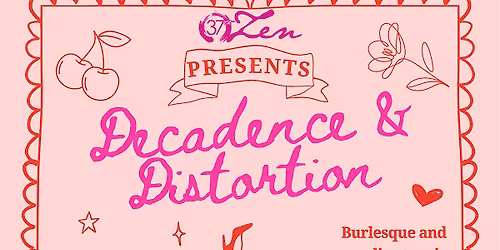 Decadence & Distortion: A Burlesque and Live Music Spectacular