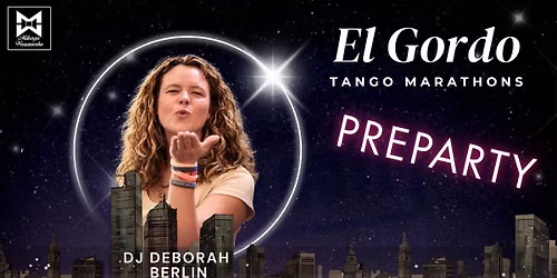 El Gordo Tango Marathon Warsaw 2026 -Pre Party \ud83c\udf1f DJ Deborah -Berlin!