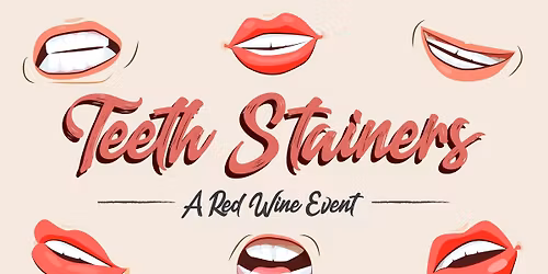 Teeth Stainers - A Red Wine Event