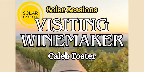 Visiting Winemaker Caleb Foster Returns!