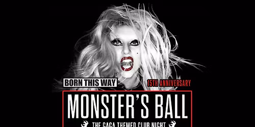 Monster's Ball: BORN THIS WAY 15TH ANNIVERSARY - Lady Gaga Club Night (Oxford)