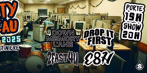 OH Party de Bureau! DOWN MEMORY LANE - DROP IT FIRST - 2FAST4U - EIGHT HOURS