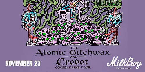 Crobot with The Atomic Bitchwax at The Ritz - San Jose